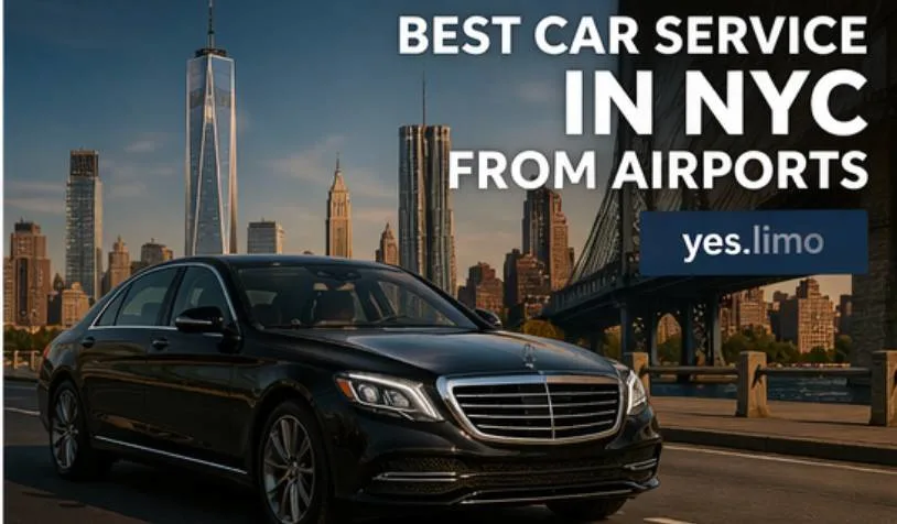 Best Car Service in NYC from Airports